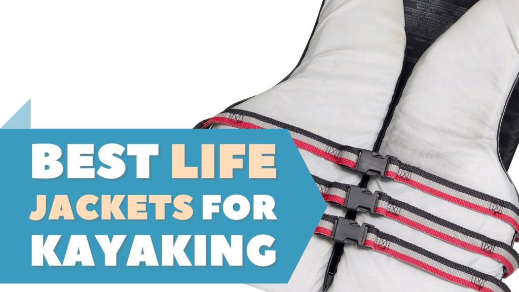 Best Life Jackets for Kayaking