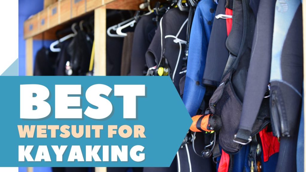 Best Wetsuit for Kayaking