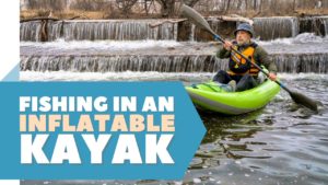 Fishing in An Inflatable Kayak