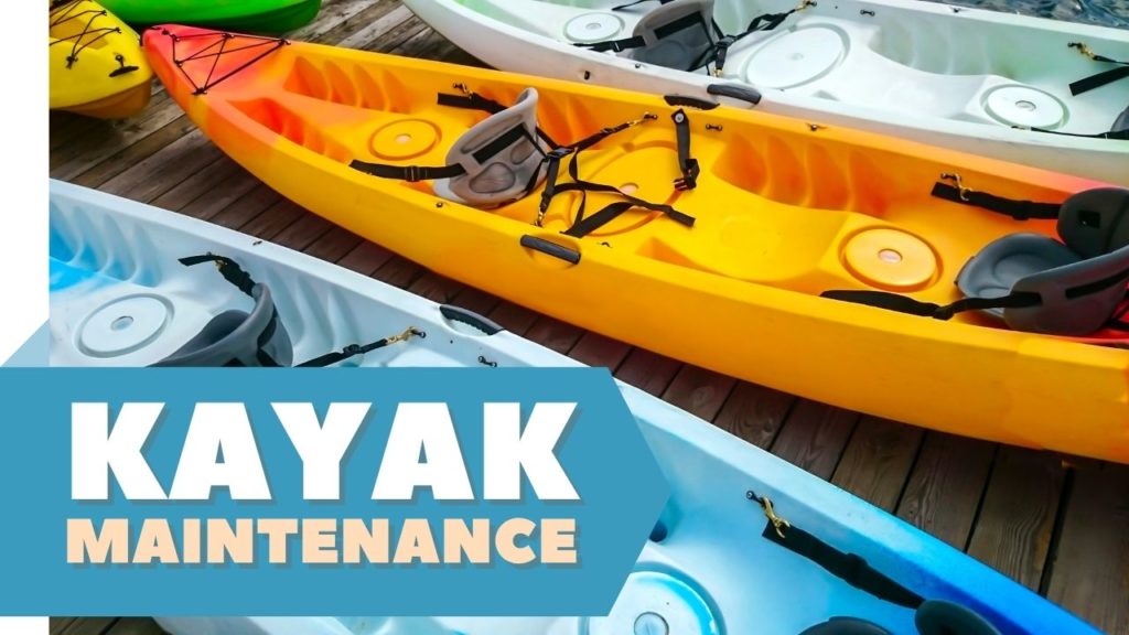 Simple Maintenance Tips for Your Fishing Kayaks